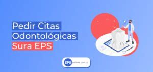 citas en sura|Sura Citas Odontológicas Por Internet, Teléfono, App